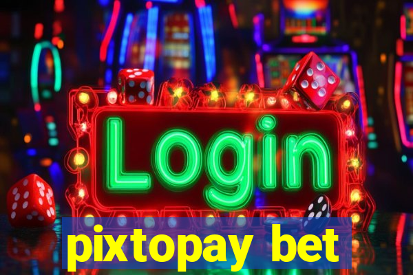 pixtopay bet